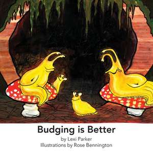 Budging Is Better de Lexi Parker