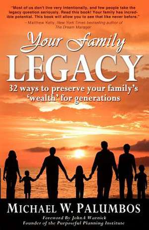 Your Family Legacy de Michael W. Palumbos