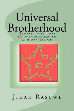 Universal Brotherhood de Jihad A. Rasuwl