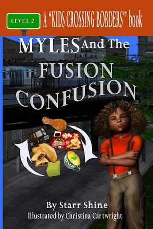 Myles and the Fusion Confusion de Starr Shine