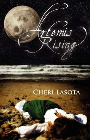 Artemis Rising de Cheri Lasota