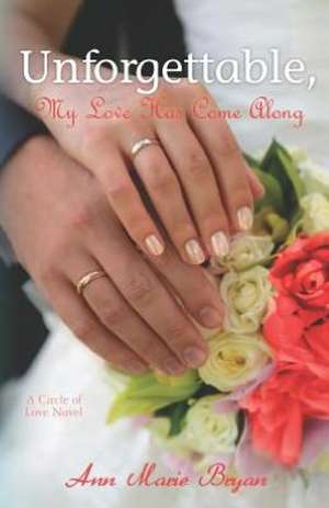 Unforgettable, My Love Has Come Along: 30th Anniversary Edition de Ann Marie Bryan