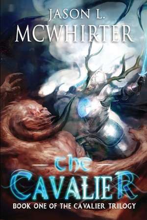 The Cavalier de Jason L. McWhirter