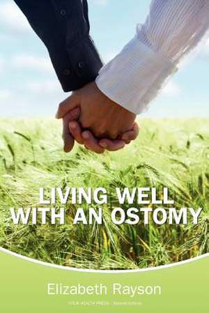 Living Well with an Ostomy de Elizabeth Rayson