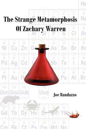 The Strange Metamorphosis of Zachary Warren de MR Joe E. Randazzo