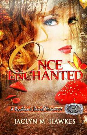 Once Enchanted a Love Story: A Historical Medieval Romance de Jaclyn M. Hawkes