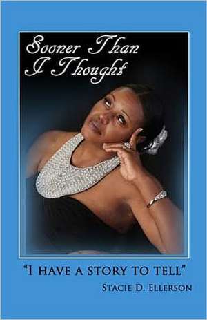 Sooner Than I Thought de Stacie Ellerson