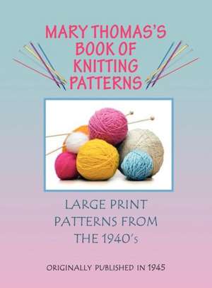 Mary Thomas's Book of Knitting Patterns de Mary Thomas