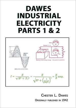 Dawes Industrial Electricity Parts 1 & 2 de Chester L. Dawes