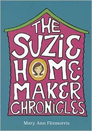 Suzie Homemaker Chronicles de Mary Ann Fitzmorris