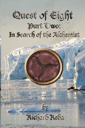 Quest of Eight - Part Two - In Search of the Alchemist de Richard Reda