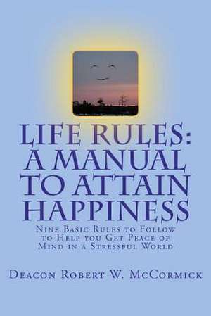 Life Rules de Deacon Robert W. McCormick