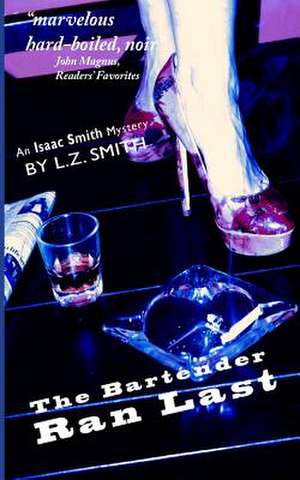 The Bartender Ran Last de MR L. Z. Smith