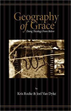 Geography of Grace de Kris Rocke