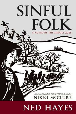 Sinful Folk: A Novel of the Middle Ages de Ned Hayes