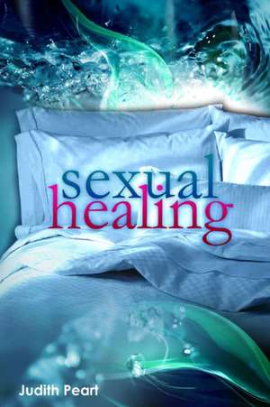 Sexual Healing de Judith Peart