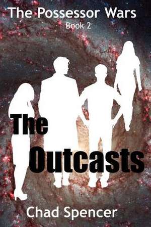 The Outcasts de Chad Spencer