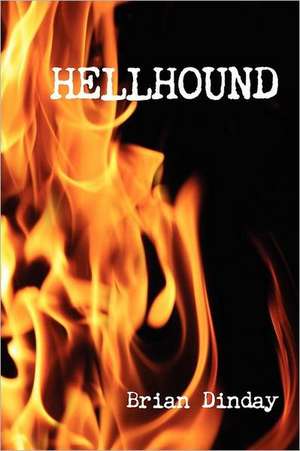 Hellhound de Brian Dinday