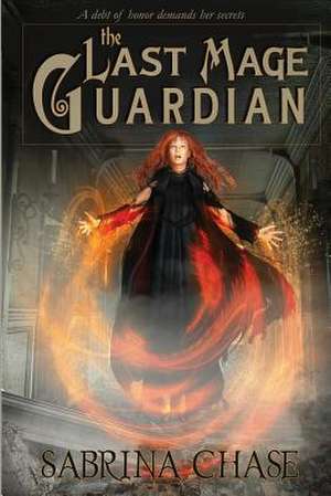 The Last Mage Guardian de Sabrina Chase