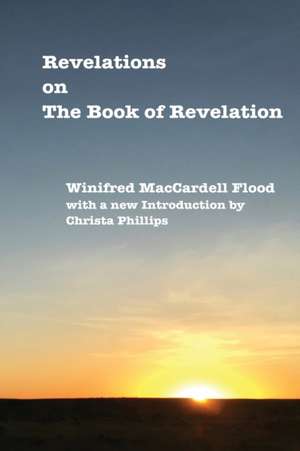 Revelations on The Book of Revelation de Winifred Maccardell Flood