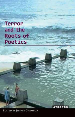 Terror and the Roots of Poetics de Jeffrey Champlin