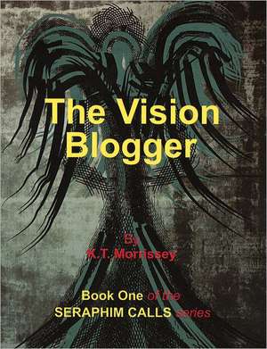 The Vision Blogger de Kt Morrissey