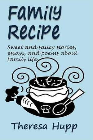 Family Recipe de Theresa Hupp