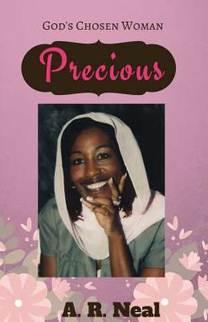 God's Chosen Woman Precious de A. R. Neal