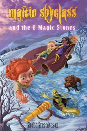 Mattie Spyglass and the 8 Magic Stones: Questions from Parents about Teen Alcohol and Drug Use de Shoba Sreenivasan