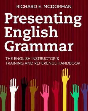 Presenting English Grammar de Richard E. McDorman