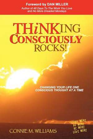 Thinking Consciously Rocks! de Connie M. Williams