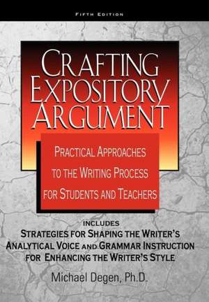 Crafting Expository Argument de Michael E. Degen