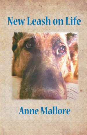 New Leash on Life de Anne Mallore