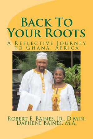 Back to Your Roots de M. a. Daphene Baines