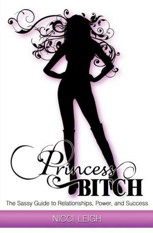 Princess Bitch de Nicci Leigh