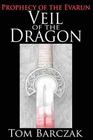 Veil of the Dragon de Tom Barczak