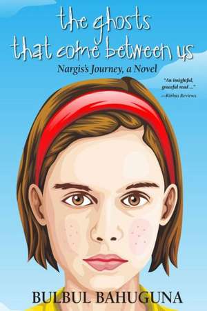 Ghosts That Come Between Us de MD Bahuguna, Dr Bulbul
