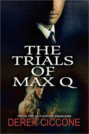 The Trials of Max Q de Derek Ciccone