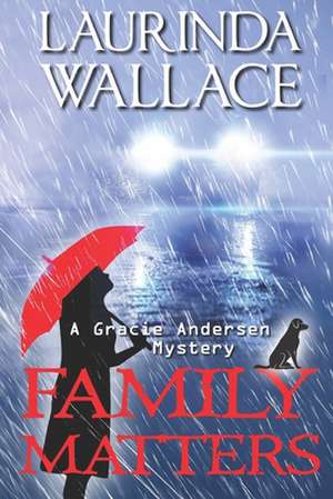 Family Matters de Laurinda Wallace