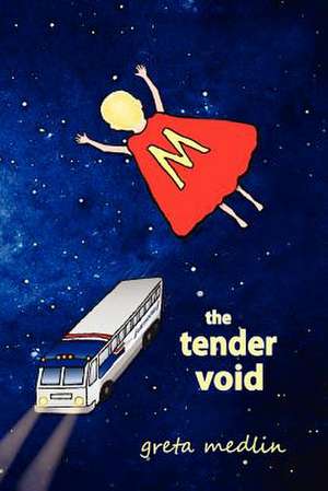 The Tender Void de Greta Medlin