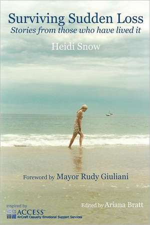 Surviving Sudden Loss: Stories from Those Who Have Lived It de Heidi Snow