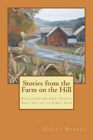 Stories from the Farm on the Hill de Gerry Preece