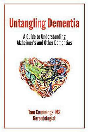 Untangling Dementia de Tam Cummings