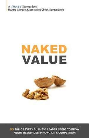 Naked Value de Howard J. Brown