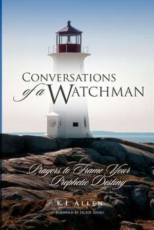 Conversations of a Watchman de K. E. Allen