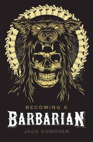 Becoming a Barbarian de Jack Donovan