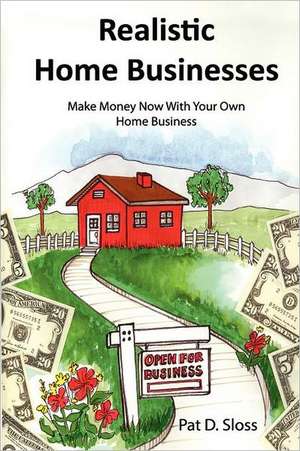 Realistic Home Businesses de Pat D. Sloss