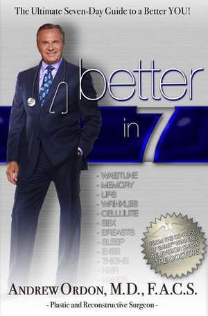 Better in 7: The Ultimate Seven-Day Guide to a Better You! de Andrew Ordon