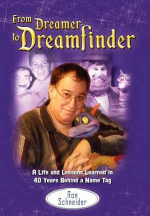 From Dreamer to Dreamfinder de Ron Schneider