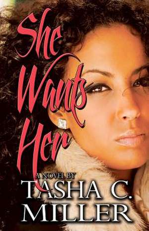 She Wants Her: An Adventure in Aviation, Love, and Crime de Tasha C. Miller